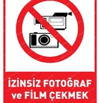 İzinsiz Fotoğraf Çekmek Yasaktır Uyarı Levhası
