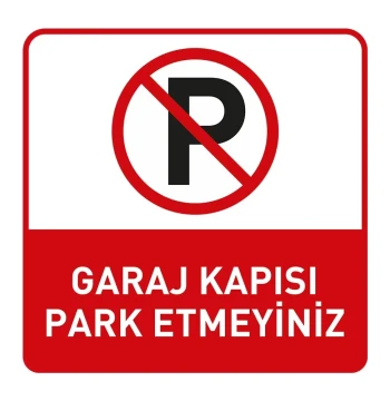 Garaj Kapısı Park Etmeyiniz Uyarı Levhası